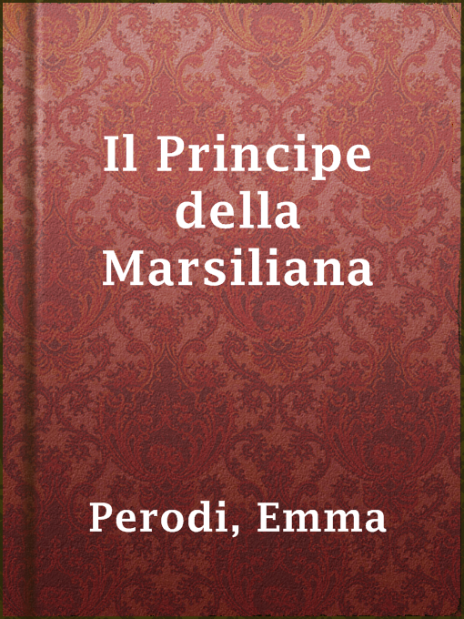 Title details for Il Principe della Marsiliana by Emma Perodi - Available